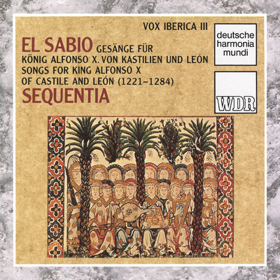 Vox Iberica III: El Sabio - Songs for King Alfonso X./Sequentia