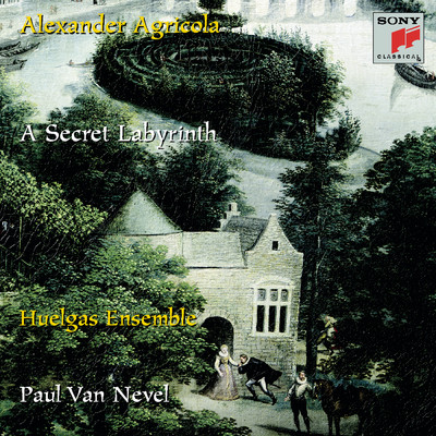 Alexander Agricola:  The Secret Labyrinth/Paul Van Nevel - Huelgas Ensemble