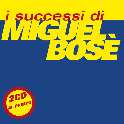 I Successi Di Miguel Bose/Miguel Bose