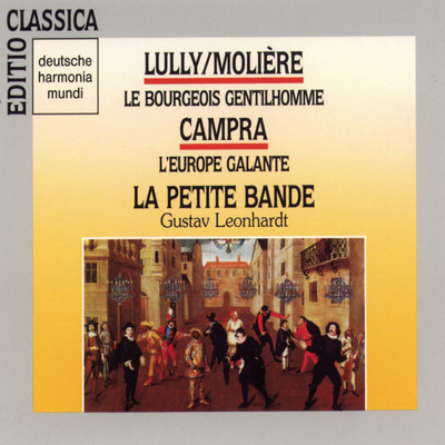 Lully:Le Bourgeois Gentilhomme／Campra:L'Europe Gal/Gustav Leonhardt