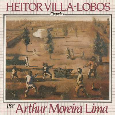 Heitor Villa-Lobos Por Arthur Moreira Lima - Cirandas/Arthur Moreira Lima