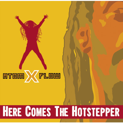 アルバム/Here Comes The Hotstepper/Atom X Flow
