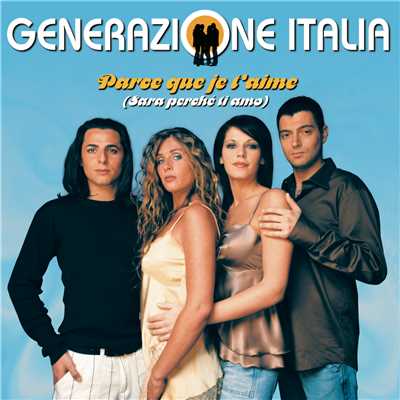 Parce que je t'aime (Sara perche' ti amo)/Generazione Italia