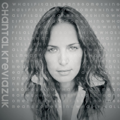What If It All Means Something/Chantal Kreviazuk