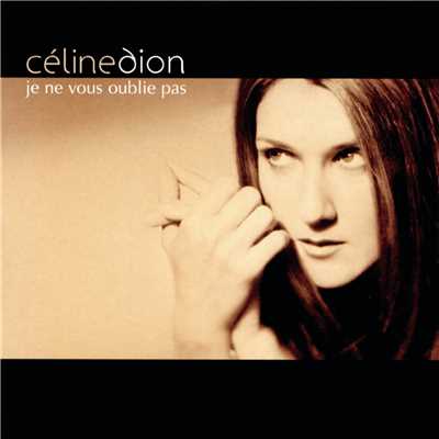 Je Ne Vous Oublie Pas/Celine Dion