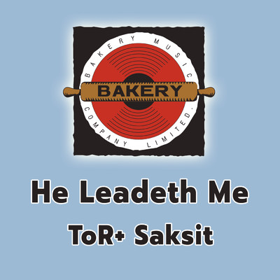 He Leadeth Me (Piano Version)/ToR+ Saksit