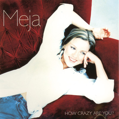 シングル/How Crazy Are You？ (Single Remix Version)/Meja