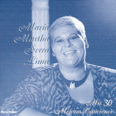 Mis 30 Mejores Canciones/Maria Martha Serra Lima