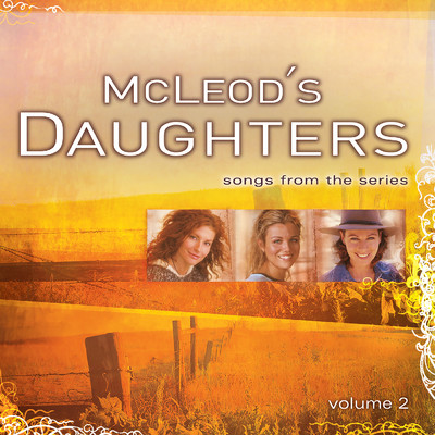 McLeod's Daughters (Music from the Original TV Series), Vol. 2/オリジナルサウンドトラック