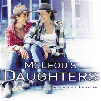 アルバム/McLeod's Daughters (Music from the Original TV Series), Vol. 1/Original Soundtrack