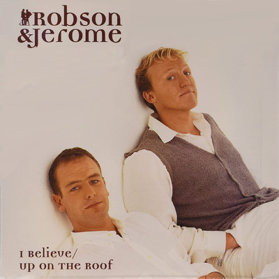 アルバム/I Believe/Robson & Jerome