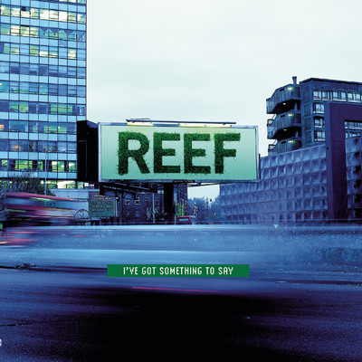 アルバム/I've Got Something To Say/Reef
