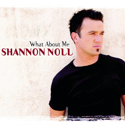 アルバム/What About Me/Shannon Noll