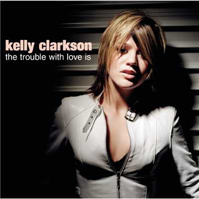 アルバム/The Trouble With Love Is/Kelly Clarkson