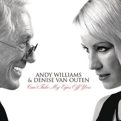 Can't Take My Eyes Off You (Clean)/Andy Williams／Denise Van Outen