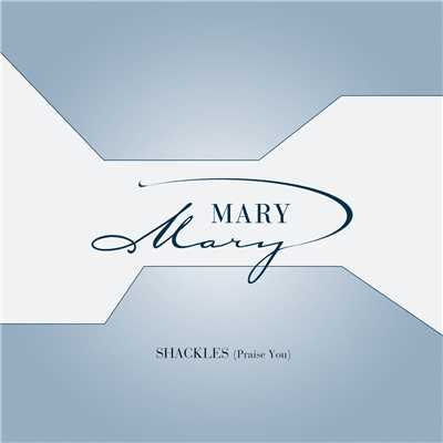 シングル/Shackles (Praise You) (MO-apella)/Mary Mary