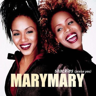 アルバム/Shackles (Praise You)/Mary Mary