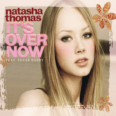 It's Over Now (Single Mix)/Natasha Thomas