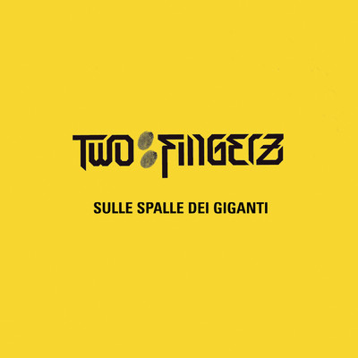 シングル/Sulle Spalle Dei Giganti/Two Fingerz