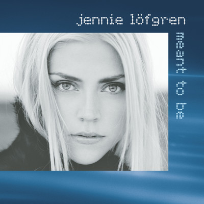 アルバム/Meant To Be/Jennie Lofgren