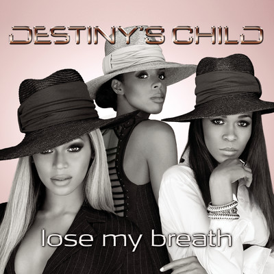 Lose My Breath/Destiny's Child