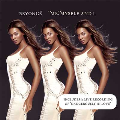 Me, Myself and I (Radio Edit)/Beyonce
