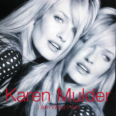 I Am What I Am (Radio Edit)/Karen Mulder