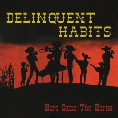 アルバム/Here Come The Horns (Clean)/Delinquent Habits