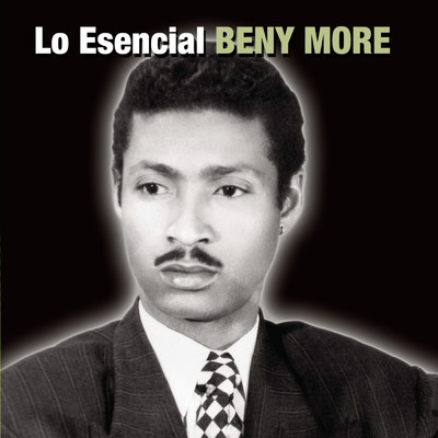 アルバム/Lo Esencial/Beny More