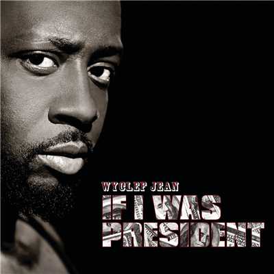 シングル/If I Was President/Wyclef Jean