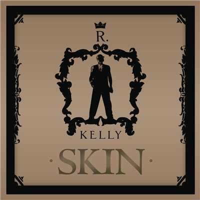 シングル/Skin (Main Version)/R.Kelly
