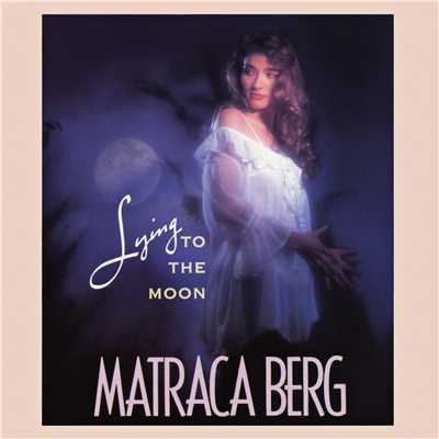 Lying To The Moon/Matraca Berg