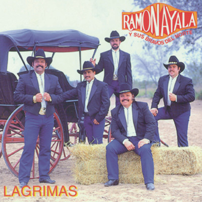 Lagrimas/Ramon Ayala y Sus Bravos del Norte