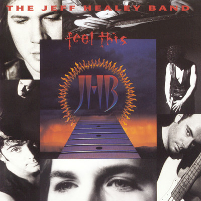 Evil And Here To Stay/The Jeff Healey Band