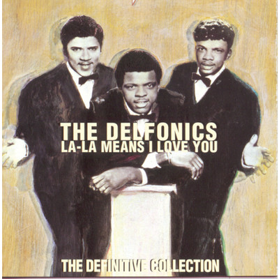 You've Got Yours And I'll Get Mine (Digitally Remastered 1997)/The Delfonics