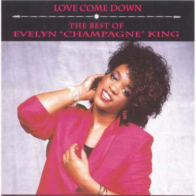 アルバム/Love Come Down: The Best of Evelyn ”Champagne” King/Evelyn ”Champagne” King