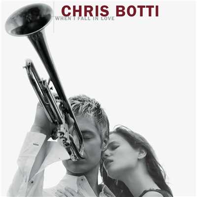 When I Fall In Love/Chris Botti