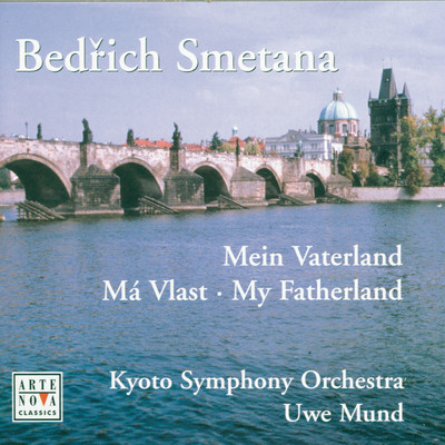 Smetana: My Fatherland/Uwe Mund／Kyoto Symphony Orchestra