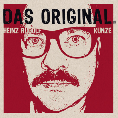 Das Original/Heinz Rudolf Kunze