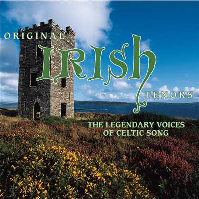 Original Irish Tenors: The Legendary Voices Of Celtic Song/Various Artists