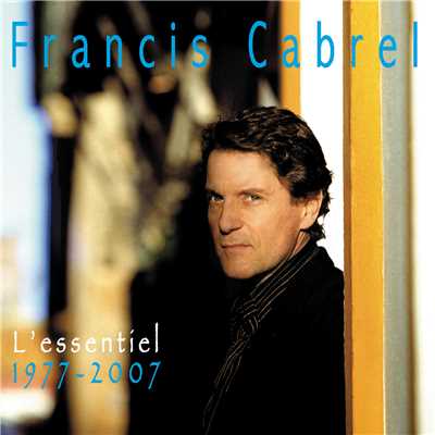 アルバム/L'essentiel ／ 1977 - 2007/Francis Cabrel