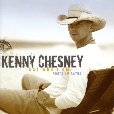 Just Who I Am: Poets & Pirates/Kenny Chesney