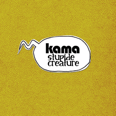 シングル/Stupide Creature/Kama