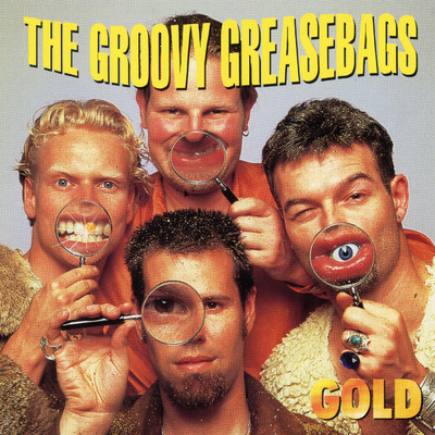 Gold/The Groovy Greasebags