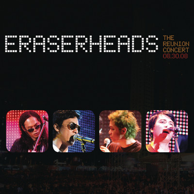Eraserheads: The Reunion Concert！/Eraserheads