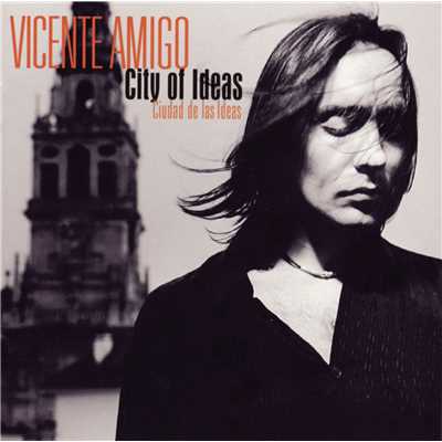 Ciudad de las Ideas (City of Ideas)/Vicente Amigo