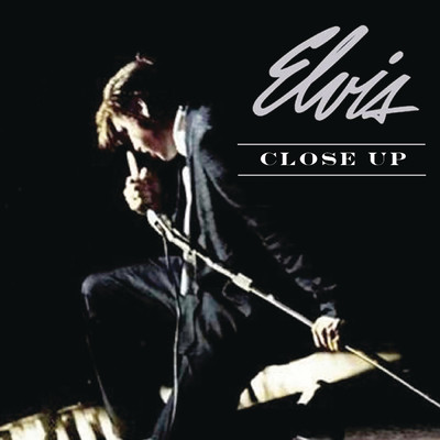 アルバム/Elvis: Close Up/Elvis Presley
