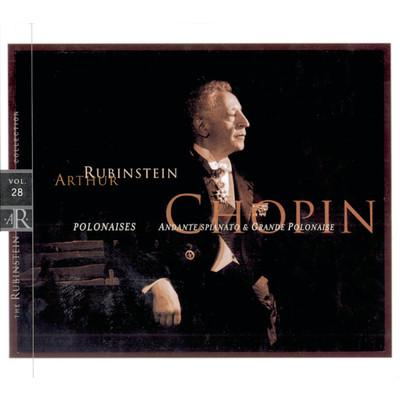 Rubinstein Collection, Vol. 28: Chopin: Polonaises, Andante spianato & Grande Polonaise/Arthur Rubinstein