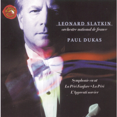 Dukas: La Peri Fanfare & La Peri & L'apprenti Sorcier & Symphony in C Major/Leonard Slatkin