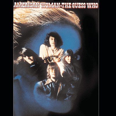 American Woman/The Guess Who